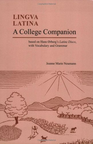 A College Companion Based: Based on Hans Orberg's Latine Disco, With Vocabulary and Grammar (Lingua Latina) (English and Latin E,Used