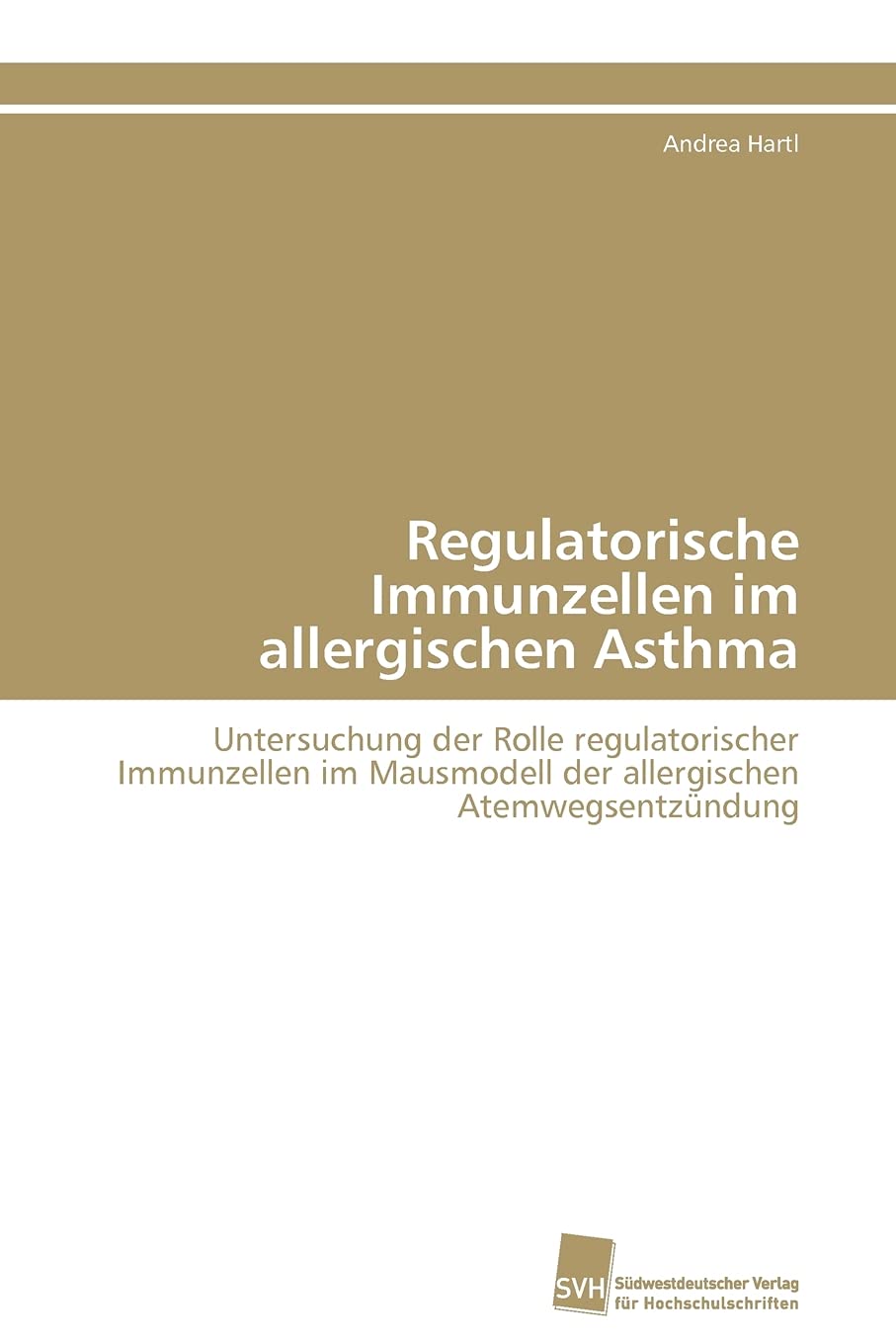 Regulatorische Immunzellen im allergischen Asthma: Untersuchung der Rolle regulatorischer Immunzellen im Mausmodell der allergis,Used