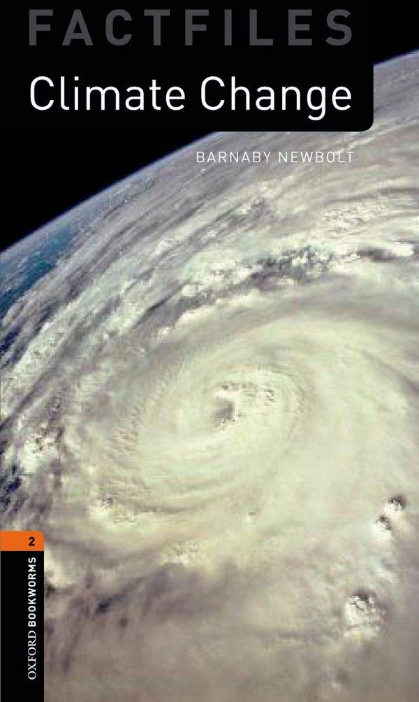 Oxford Bookworms Factfiles: Climate Change: Level 2: 700Word Vocabulary (Oxford Bookworms Library Factfiles: Stage 2),Used