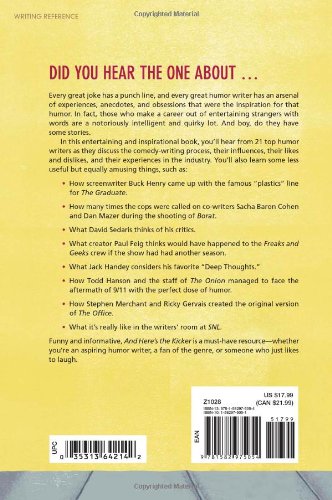 And Here's the Kicker: Conversations With 21 Top Humor Writers on Their Craft,New