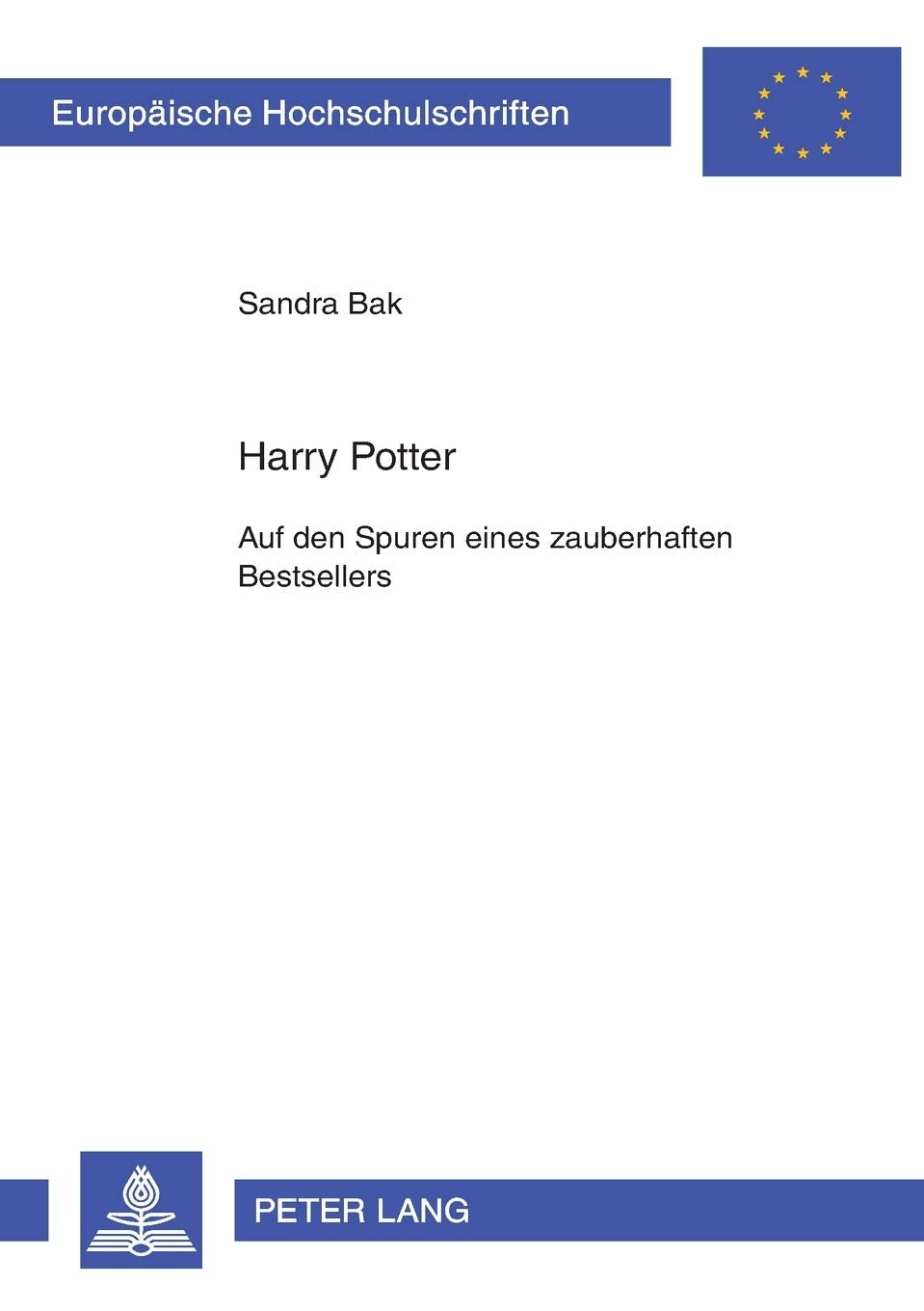 Harry Potter: Auf den Spuren eines zauberhaften Bestsellers (Europische Hochschulschriften / European University Studies / Publi,Used