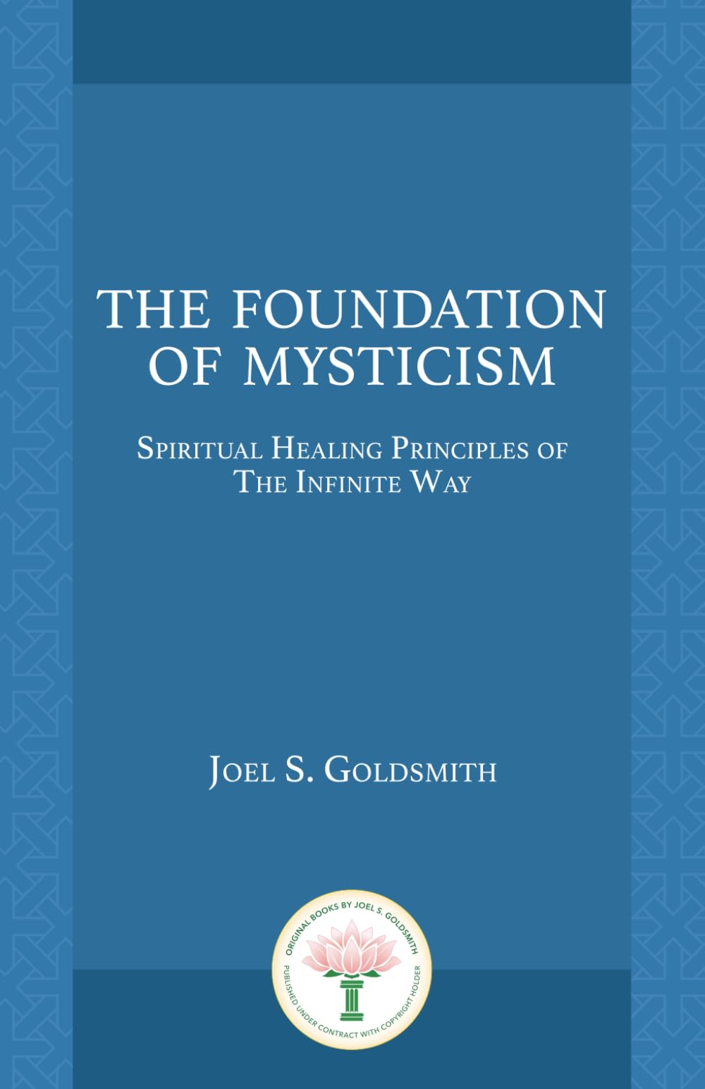 The Foundation of Mysticism: Spiritual Healing Principles of The Infinite Way-New Condition