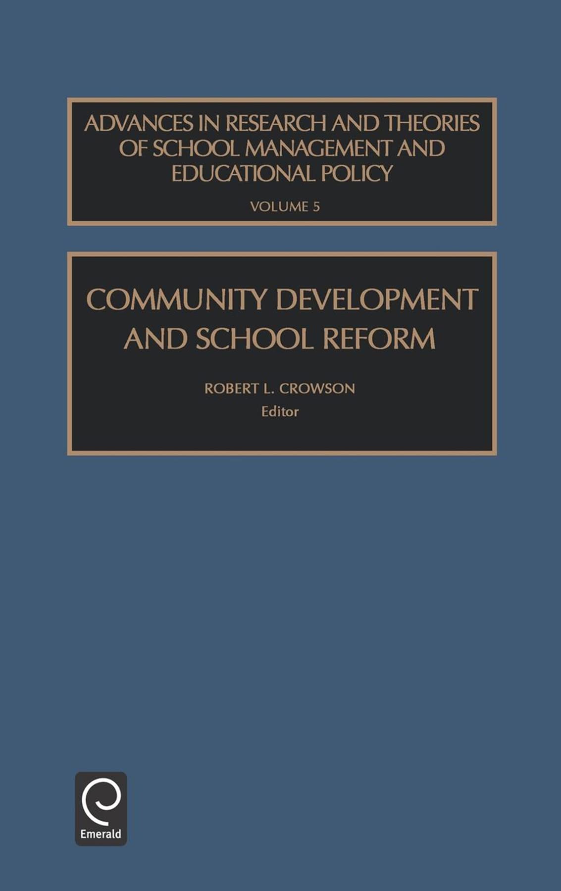 Community Development and School Reform (Advances in Research and Theories of School Management and Educational, 5)