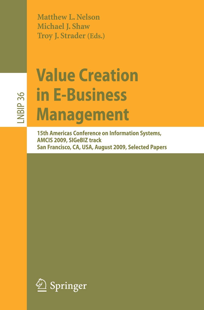 Value Creation in EBusiness Management: 15th Americas Conference on Information Systems, AMCIS 2009, SIGeBIZ track, San Francis,Used