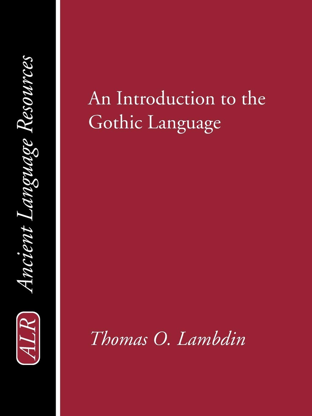 An Introduction to the Gothic Language (Ancient Language Resources),Used