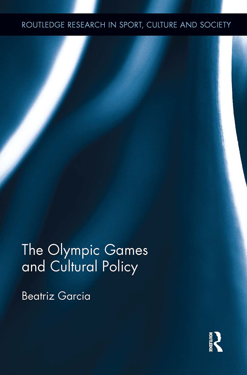 The Olympic Games and Cultural Policy (Routledge Research in Sport, Culture and Society),Used
