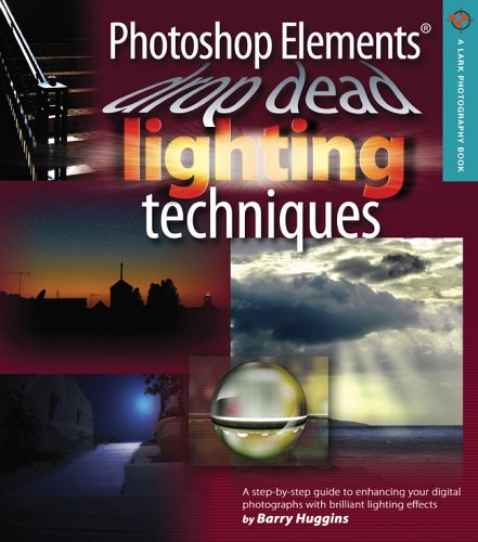 Photoshop Elements Drop Dead Lighting Techniques (A Lark Photography Book),Used