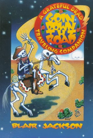 Goin' Down The Road: A Grateful Dead Traveling Companion,Used