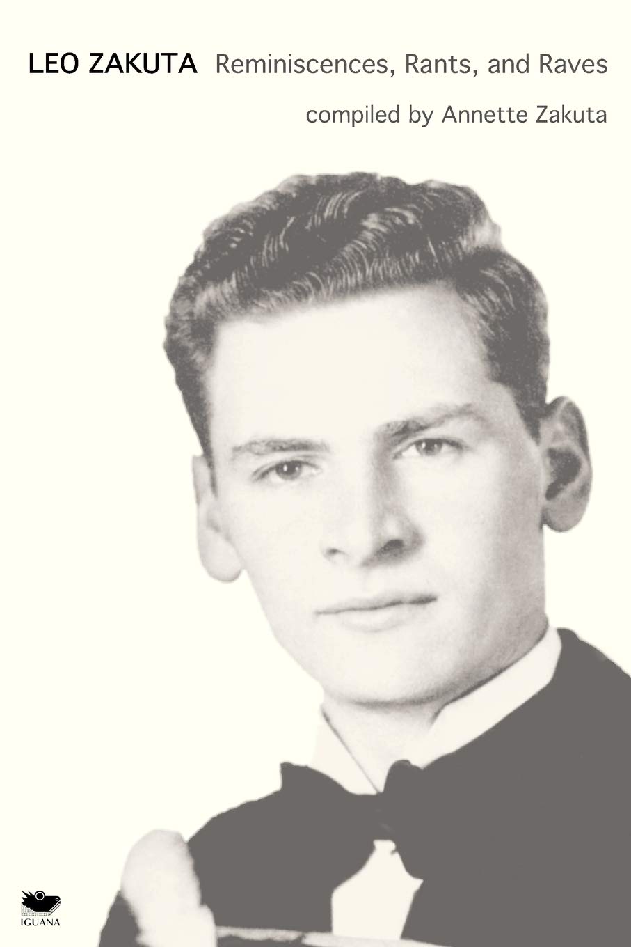 Leo Zakuta: Reminiscences, Rants, And Raves,Used