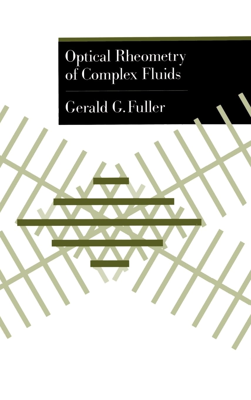 Optical Rheometry of Complex Fluids (Topics in Chemical Engineering),Used