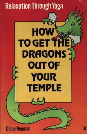How to get the dragons out of your temple: [relaxation through yoga],Used