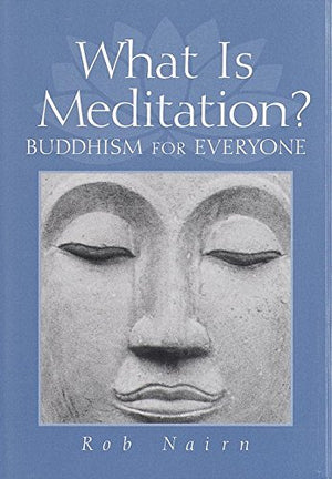 What Is Meditation?: Buddhism for Everyone,Used