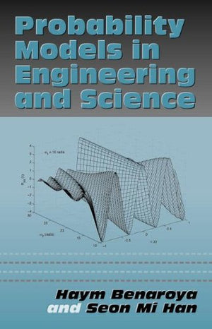 Probability Models in Engineering and Science (MECHANICAL ENGINEERING (MARCELL DEKKER))