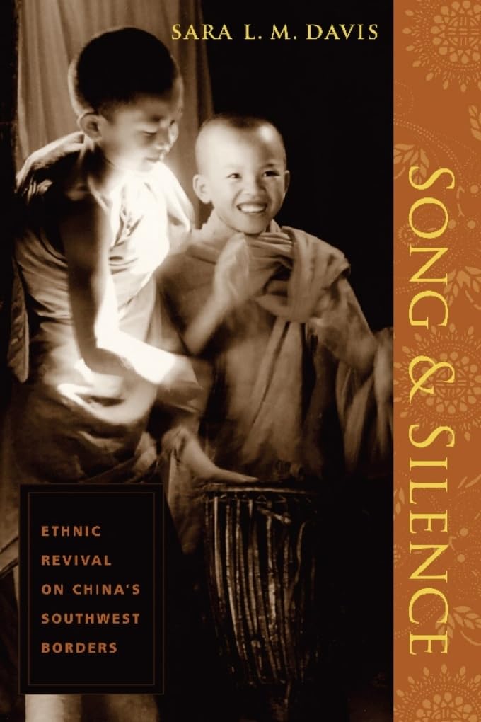 Song and Silence: Ethnic Revival on China's Southwest Borders,New
