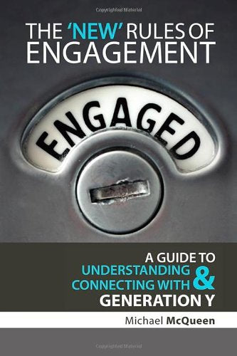 The New Rules of Engagement: A Guide to Understanding & Connecting With Generation Y,Used