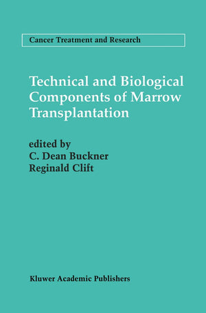 Technical and Biological Components of Marrow Transplantation (Cancer Treatment and Research, 76),Used