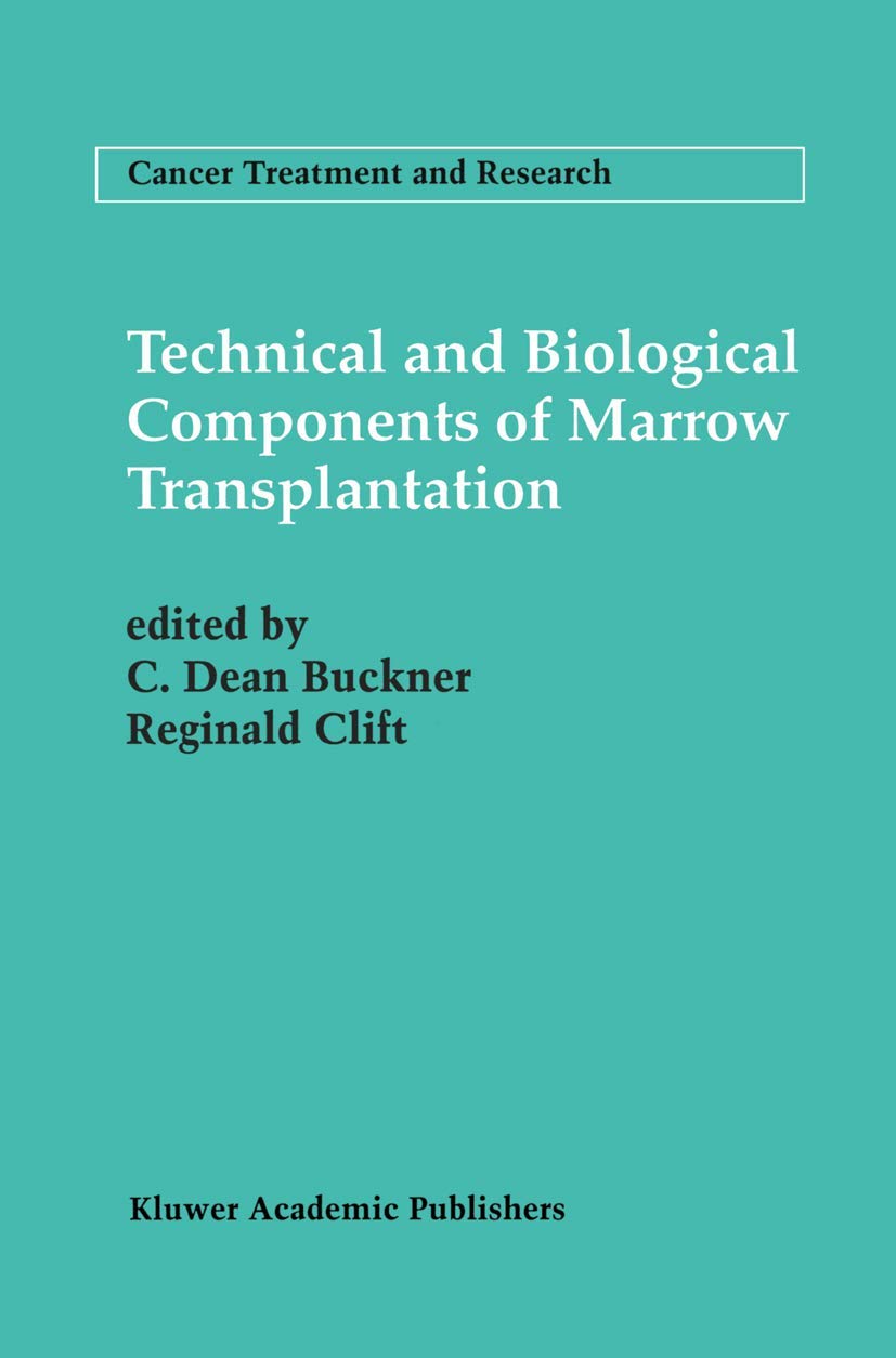 Technical and Biological Components of Marrow Transplantation (Cancer Treatment and Research, 76),Used
