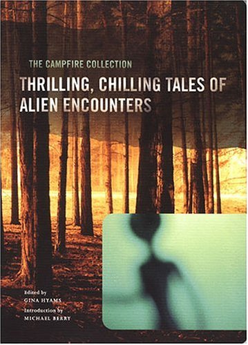 The Campfire Collection: Thrilling, Chilling Tales of Alien Encounters,Used