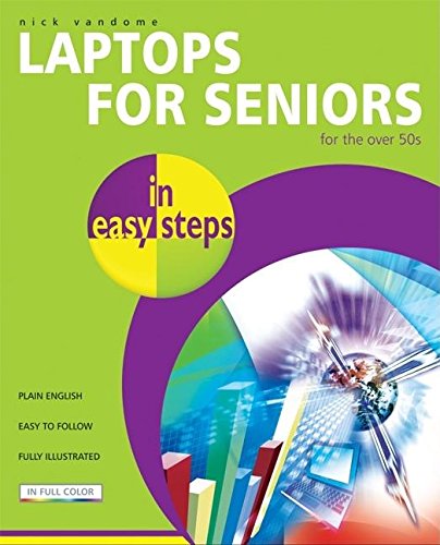 Laptops for Seniors in easy steps: For the Over50s
