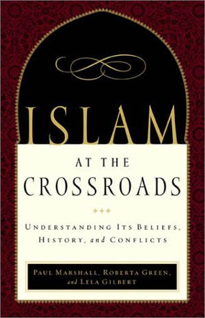 Islam At The Crossroads: Understanding Its Beliefs, History, And Conflicts,New