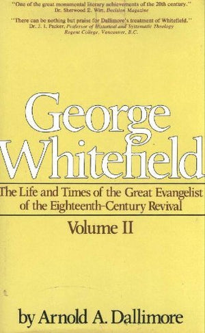 George Whitefield: The Life And Times Of The Great Evangelist Of The Eighteenthcentury Revival,New