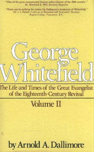George Whitefield: The Life and Times of the Great Evangelist of the EighteenthCentury Revival,Used