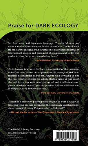 Dark Ecology: For a Logic of Future Coexistence (The Wellek Library Lectures),New