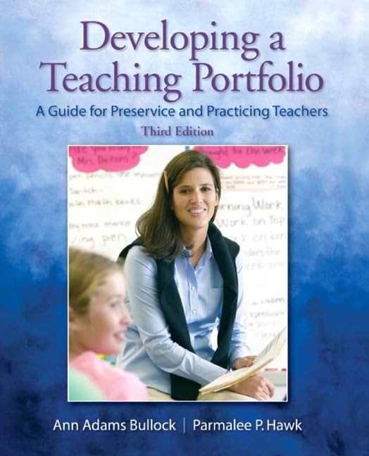 Developing a Teaching Portfolio: A Guide for Preservice and Practicing Teachers,New
