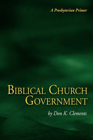 Biblical Church Government (A Presbyterian Primer),Used