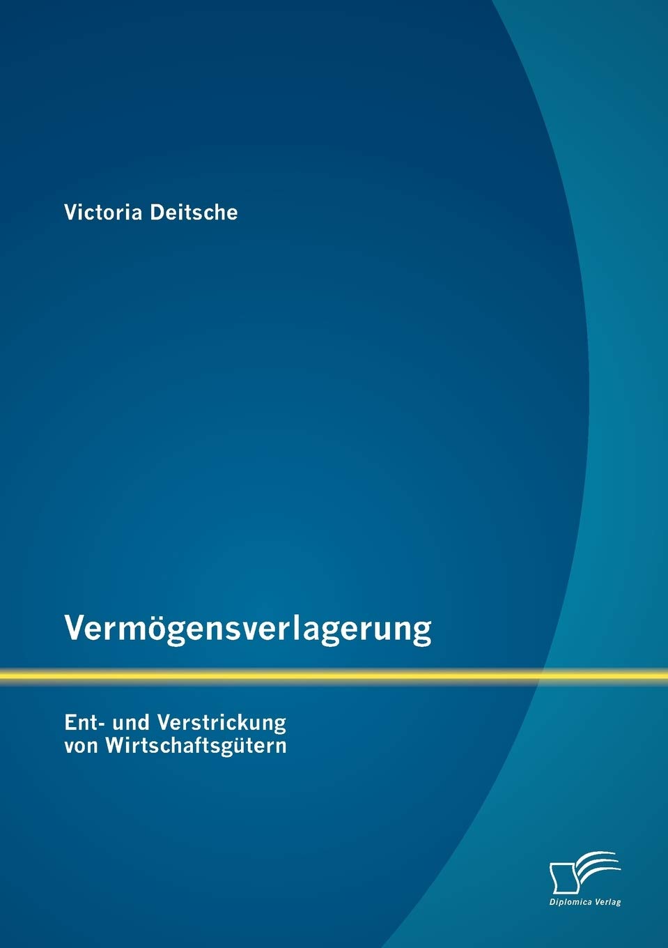 Vermgensverlagerung: Ent und Verstrickung von Wirtschaftsgtern (German Edition),Used