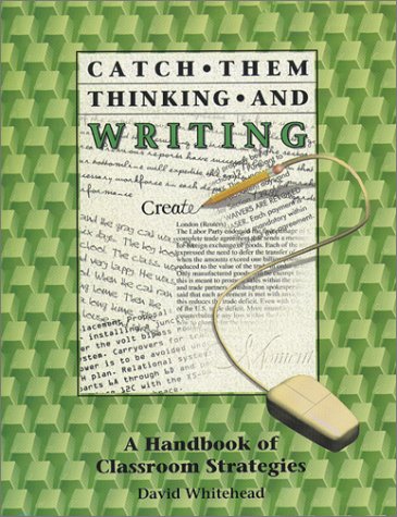 Catch Them Thinking & Writing: A Handbook of Classroom Strategies,Used