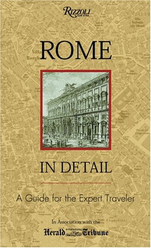Rome In Detail: A Sophisticated Travelers Guide-new,New