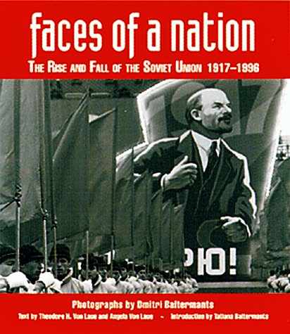 Faces of a Nation: The Rise and Fall of the Soviet Union, 19171991,New