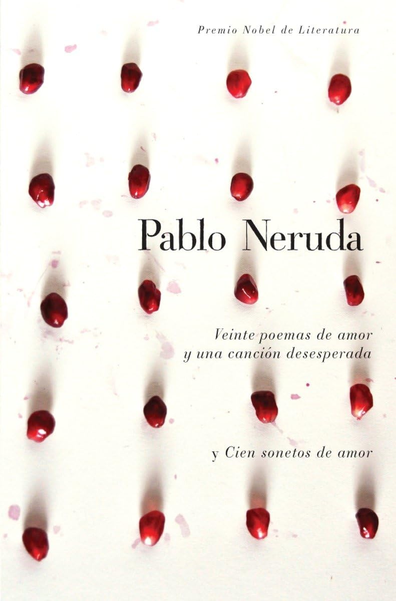 Veinte poemas de amor y una cancion desesperada y cien sonetos de amor (Spanish Edition),New
