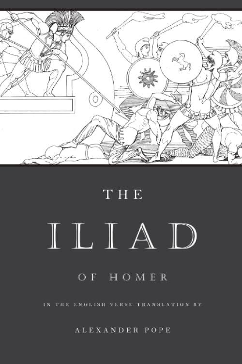 The Iliad: The Verse Translation by Alexander Pope (Illustrated),New