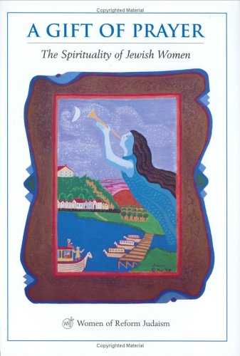 A Gift Of Prayer: The Spirituality Of Jewish Women,Used