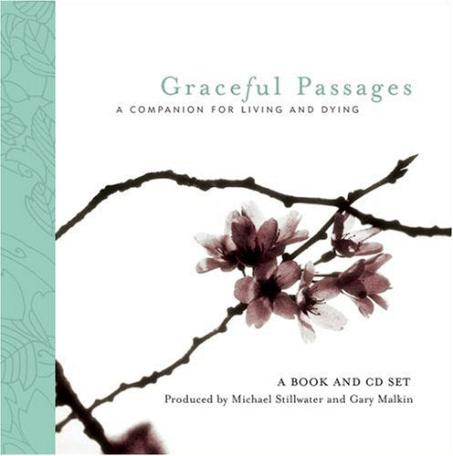 Graceful Passages: A Companion For Living And Dying-used