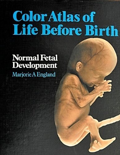 Colour Atlas of Life Before Birth: Normal Fetal Development,Used