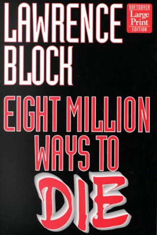 Eight Million Ways to Die: A Matthew Scudder Mystery,New