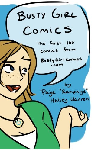 Busty Girl Comics: The First 100 Comics From Bustygirlcomics.Com-new