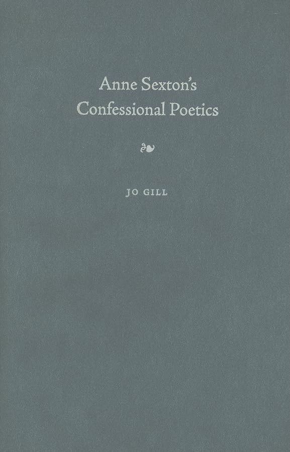 Anne Sexton's Confessional Poetics,Used