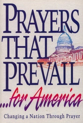 Prayers that prevail for America: Changing a nation through prayer,Used