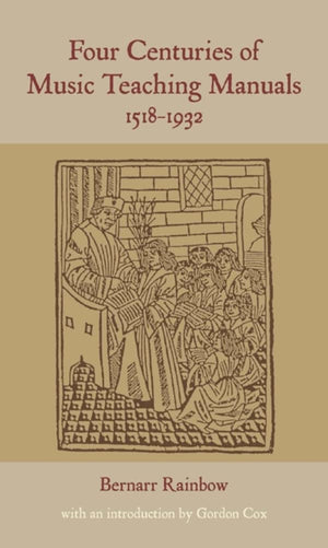 Four Centuries of Music Teaching Manuals, 15181932 (Classic Texts in Music Education, 22),Used