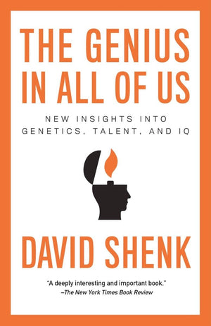 The Genius in All of Us: New Insights into Genetics, Talent, and IQ,New