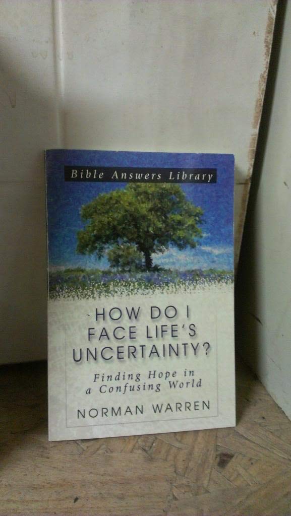 How Do I Face Life's Uncertainty?: Finding Hope in a Confusing World,Used