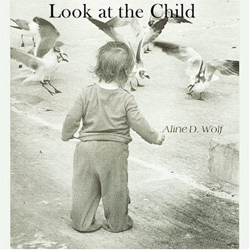 Look At The Child: An Expression Of Maria Montessori'S Insights,Used