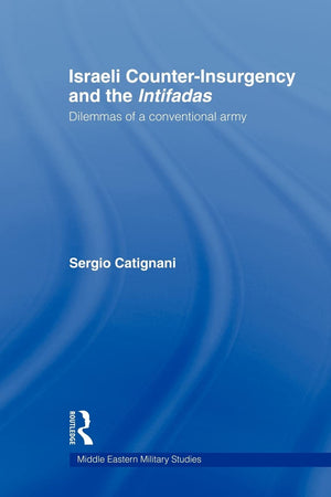 Israeli CounterInsurgency and the Intifadas (Middle Eastern Military Studies),Used