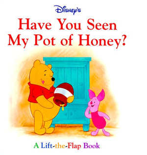 Disney's Have You Seen My Pot of Honey?: A LiftTheFlap Book (1st Discovery LiftTheFlap),Used