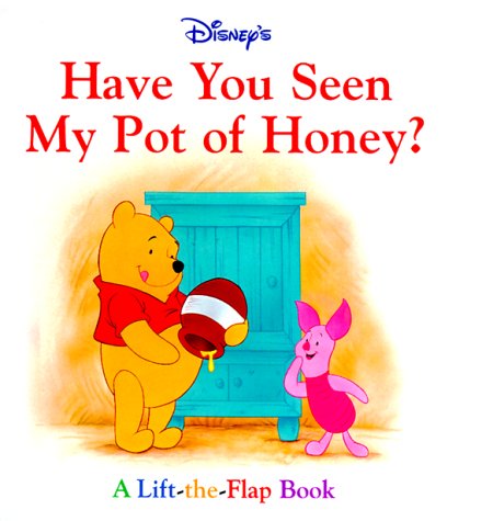 Disney's Have You Seen My Pot of Honey?: A LiftTheFlap Book (1st Discovery LiftTheFlap),Used