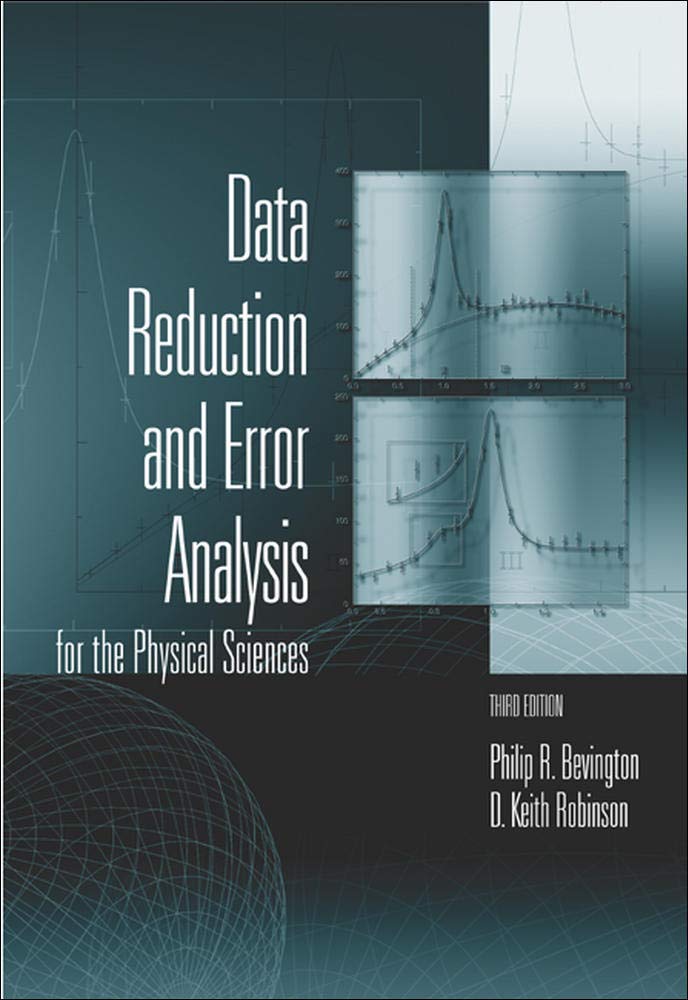 Data Reduction And Error Analysis For The Physical Sciences